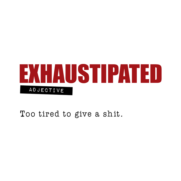 DMU006 - Exhaustipated - Funny Mug