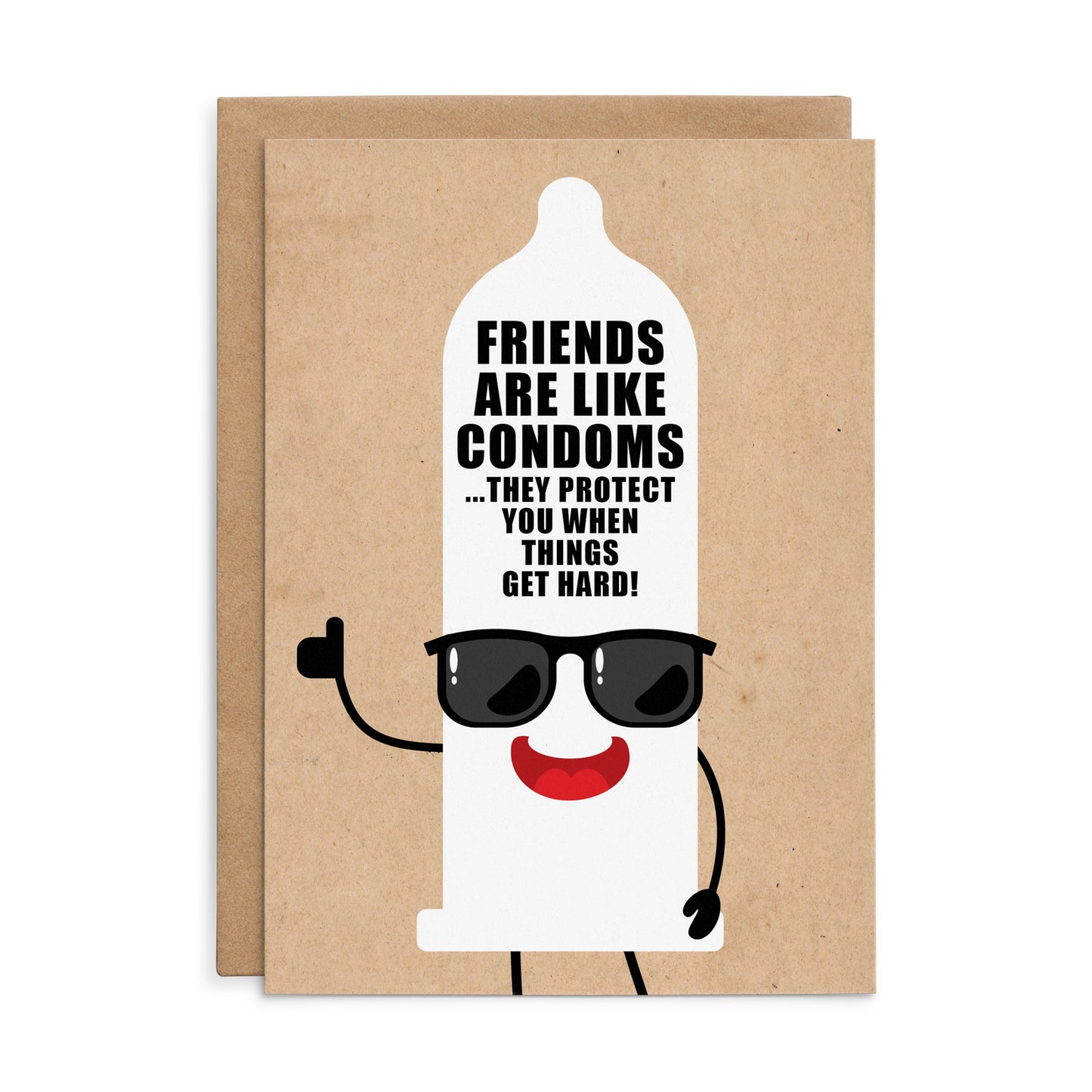 X118 - Friends Are Like Condoms They Protect You When Things Get Hard! - Defamations Friendship Card