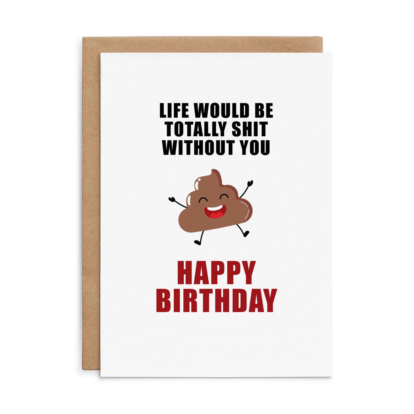 X128 - Life Would Be Totally Shit Without You - Defamations Birthday Card