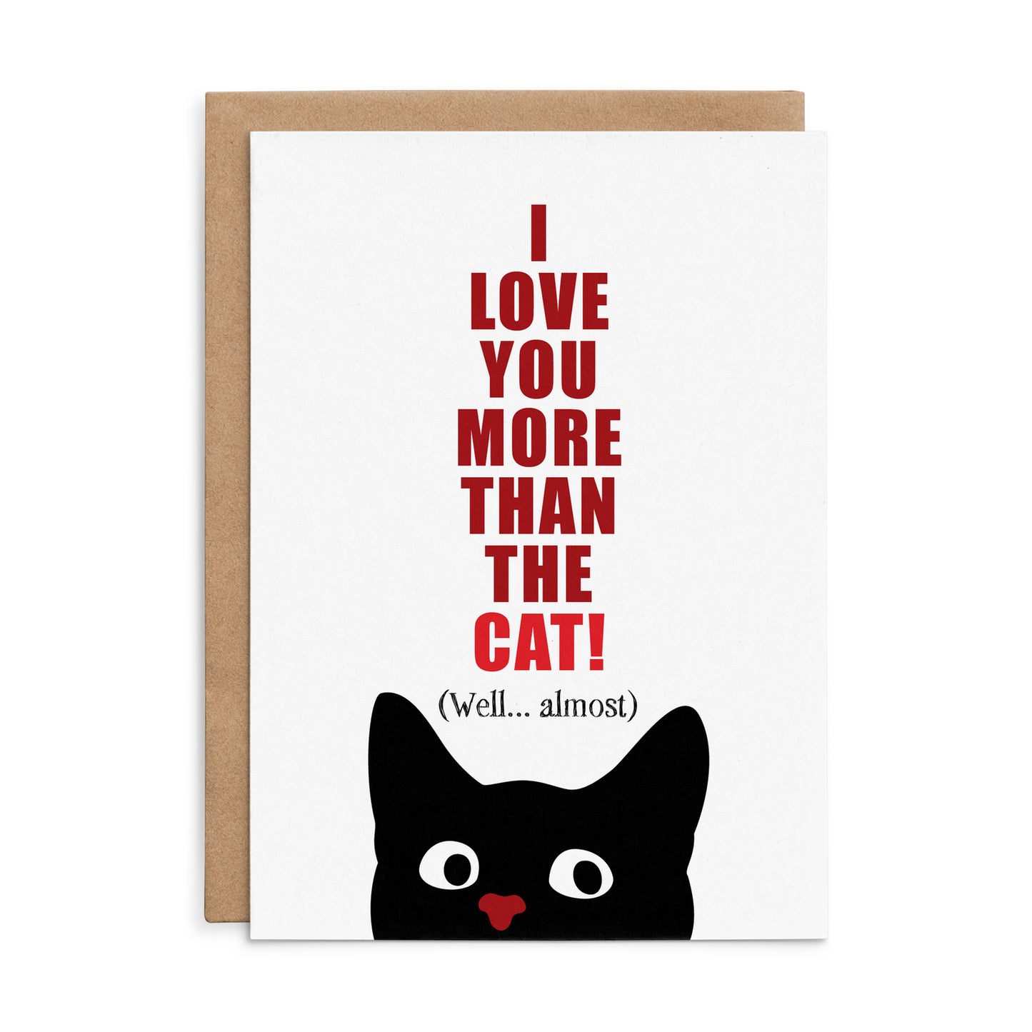 X131 - I Love You More Than The Cat (Well Almost!) - Defamations Love Card