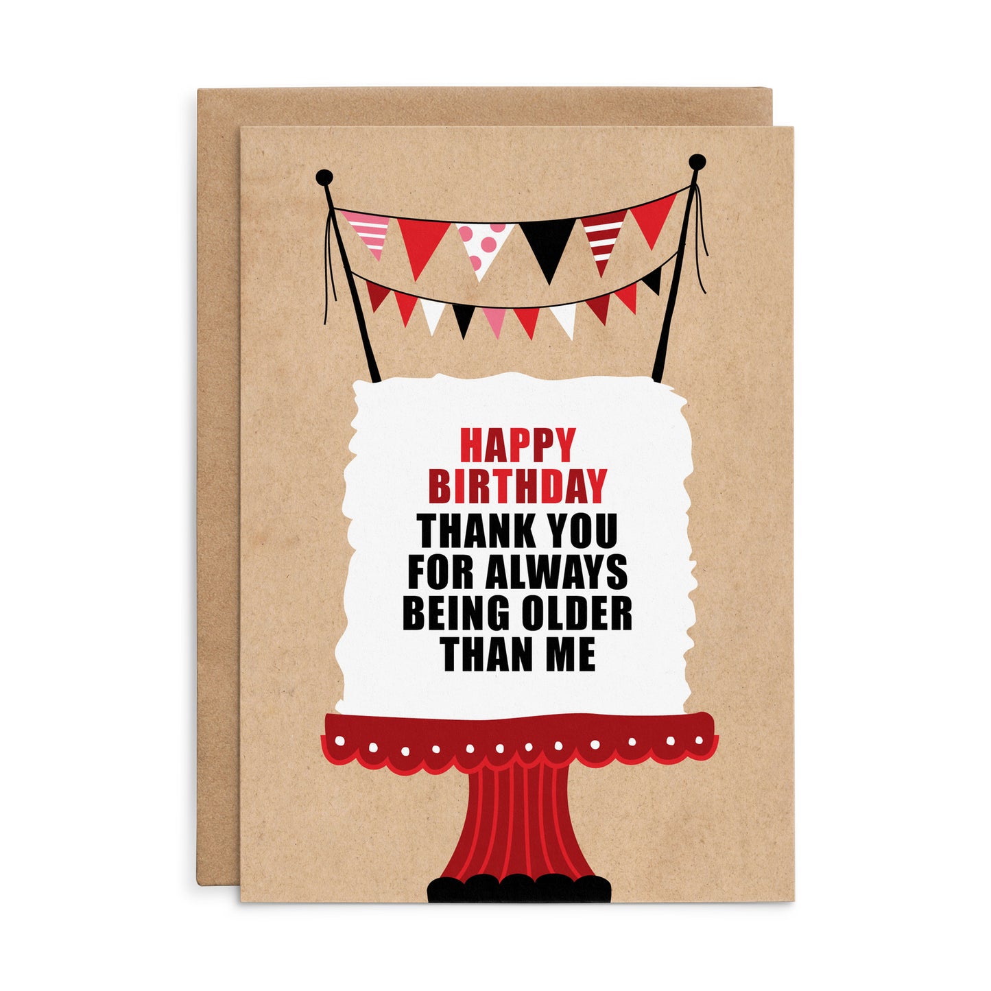 X135 - Thank You For Always Being Older Than Me - Defamations Birthday Card