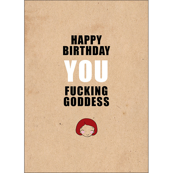 X49 - You Fucking Goddess - Defamations Birthday Card