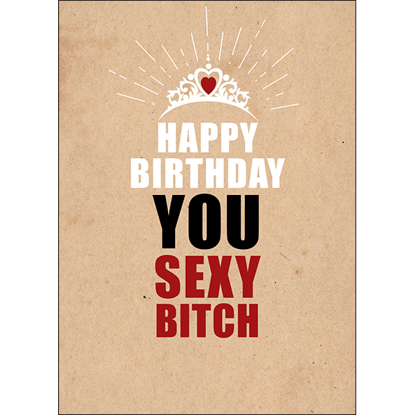 X98 - You Sexy Bitch - Defamations Birthday Card