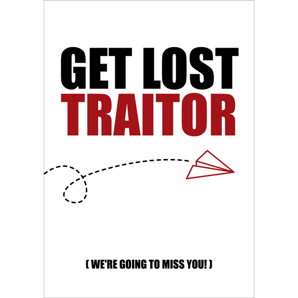 DJC002 - Get lost traitor - Funny jumbo farewell card