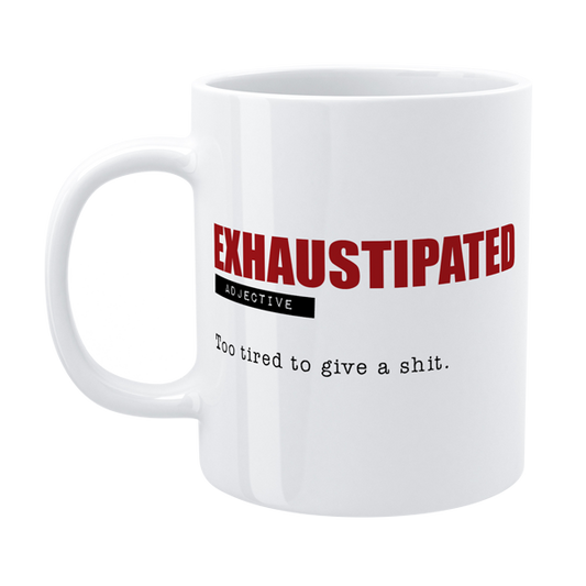 DMU006 - Exhaustipated - Funny Mug