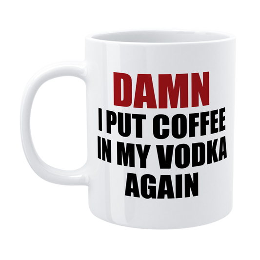 DMU010 - Coffee in my Vodka - Funny Mug