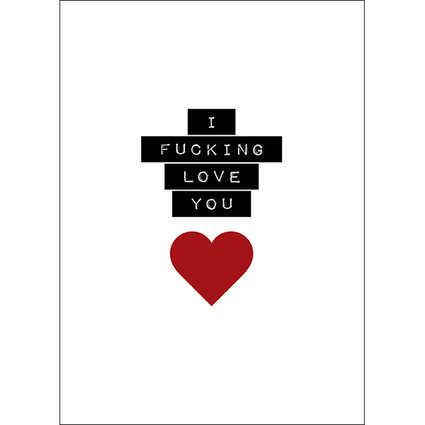 X04 - I fucking love you irreverent love card