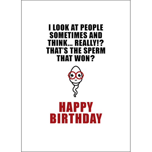 X105 - I look at people sometimes and think... really!? - sassy birthday card