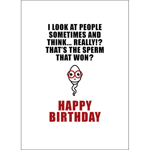 X105 - I look at people sometimes and think... really!? - sassy birthday card