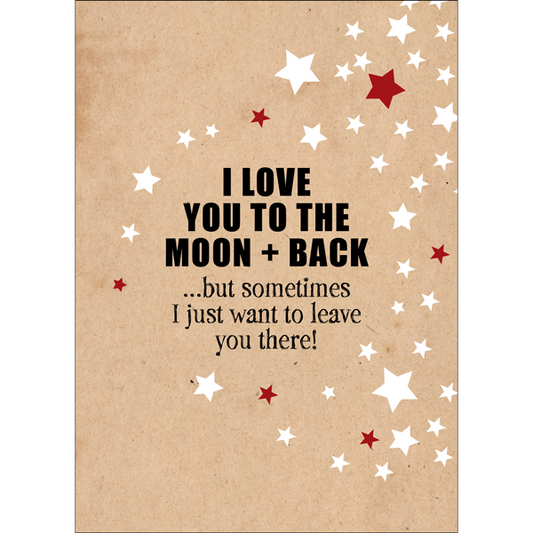 X113 - I love you to the moon + back - irreverent love card