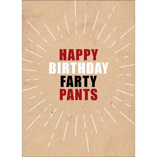 X116 - Happy birthday farty pants - funny birthday card