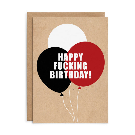 X122 - Happy Fucking Birthday - rude birthday card