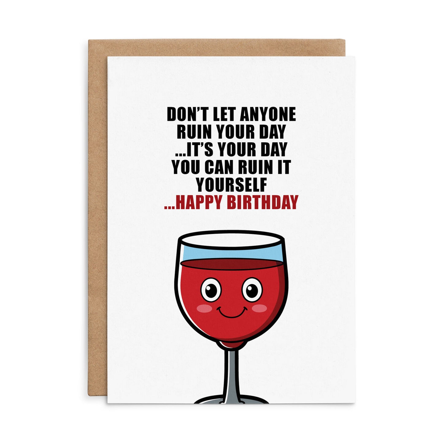 X147 - Don't let anyone ruin your day - Defamations Birthday Card