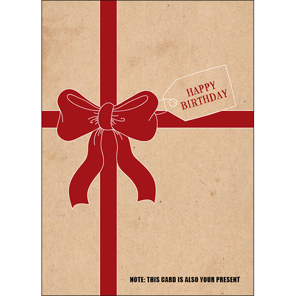 X83 - Happy birthday. Note: this card is also your present - rude birthday card