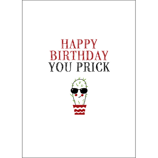 X84 - Happy birthday, you prick - rude birthday card