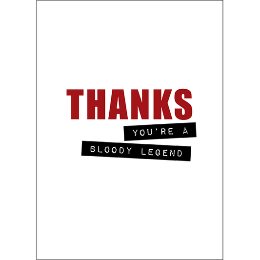 X86 - Thanks. You're a bloody legend! - rude thank you card